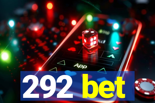 292 bet